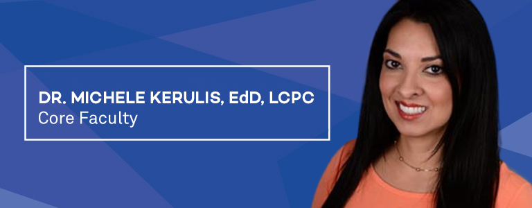 Dr. Michele Kerulis, EdD, LCPC, Core Faculty